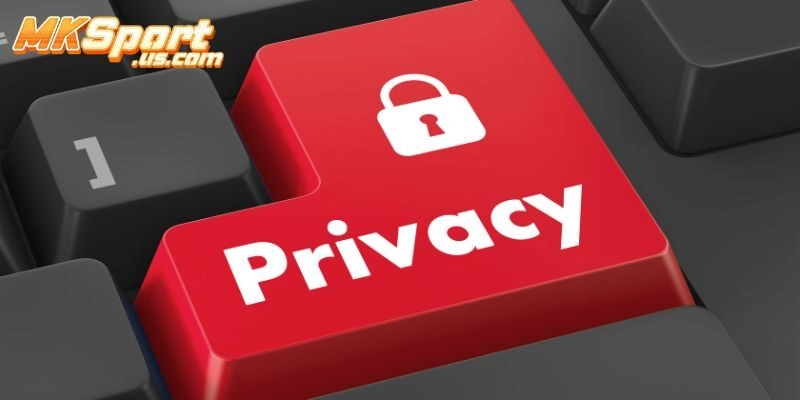 Các Quyền Riêng Tư Tại Mksport